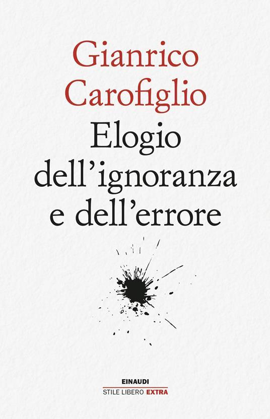 “Elogio dell'ignoranza e dell'errore”, G. Carofiglio, 2025